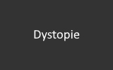 Dystopie - význam